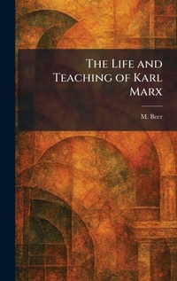 Enlarge image Cover: The Life and Teaching of Karl Marx - Tradd Street Press