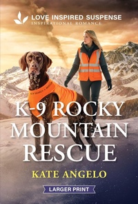 Enlarge image Cover: K-9 Rocky Mountain Rescue - Love Inspired Suspense Larger Print