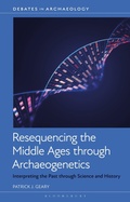 Cover: Resequencing the Middle Ages through Archaeogenetics - Bloomsbury Academic