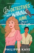 Cover: Girl Detectives Just Wanna Have Fun - Pipsqueaks Publishing