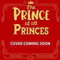 Cover: The Prince of all Princes - Welbeck Children's Books