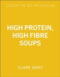 Cover: High Protein, High Fibre Soups - Carnival