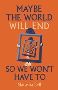 Enlarge image Cover: Maybe the World Will End So We Won't Have to - Renard Press Ltd