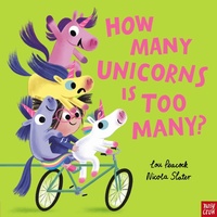 Enlarge image Cover: How Many Unicorns is Too Many? - Nosy Crow Ltd