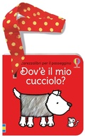Cover: Dov'&egrave; il mio cucciolo? - Carezzalibri per il passeggino;Usborne
