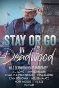 Cover: Stay or Go in Deadwood - Twisted Teacup Publishing