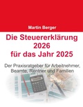 Cover: Die Steuererkl&auml;rung 2026 f&uuml;r das Jahr 2025 - BoD - Books on Demand