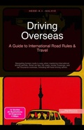 Cover: Driving Overseas: A Guide to International Road Rules & Travel - Saage Media GmbH