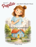 Cover: Pepita aus dem blauen Haus - Bauchgrummeln - BoD - Books on Demand