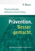Cover: Pr&auml;vention. Besser gemacht - MWV Medizinisch Wissenschaftliche Verlagsgesellschaft