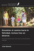 Cover: Encontrar el camino hacia la felicidad, incluso tras un divorcio - Ediciones Nuestro Conocimiento