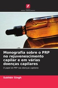Cover: Monografia sobre o PRP no rejuvenescimento capilar e em varias doencas capilares - Edicoes Nosso Conhecimento