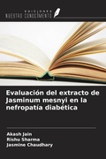 Cover: Evaluaci&oacute;n del extracto de Jasminum mesnyi en la nefropat&iacute;a diab&eacute;tica - Ediciones Nuestro Conocimiento