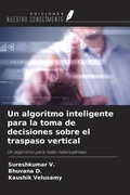 Cover: Un algoritmo inteligente para la toma de decisiones sobre el traspaso vertical - Ediciones Nuestro Conocimiento