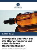 Cover: Monografie ueber PRP bei der Haarverjuengung und verschiedenen Haarerkrankungen - Verlag Unser Wissen