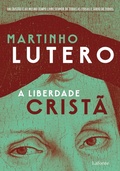 Cover: A Liberdade Crist&atilde; de Lutero - Editora Lafonte