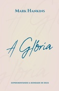 Cover: A Gl&oacute;ria - Rhema Brasil Publica&ccedil;&otilde;es