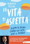 Cover: La vita ti aspetta. Scopri te stesso, conosci gli altri, vivi il mondo - Up Feltrinelli;Feltrinelli
