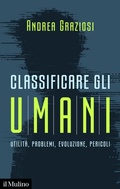 Cover: Classificare gli umani. Utilit&agrave;, problemi, evoluzione e pericoli - Contemporanea;Il Mulino