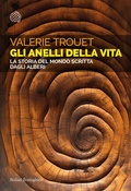 Cover: Gli anelli della vita. La storia del mondo scritta dagli alberi - Saggi tascabili;Bollati Boringhieri