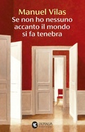 Cover: Se non ho nessuno accanto il mondo si fa tenebra - Narratori della Fenice;Guanda