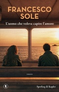 Cover: L' uomo che voleva capire l'amore - Tascabili Sperling;Sperling & Kupfer