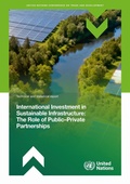 Cover: International Investment in Sustainable Infrastructure: the Role of Public-Private Partnerships - United Nations