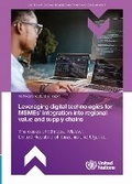 Cover: Leveraging Digital Technologies for MSMEs' Integration Into Regional Value and Supply Chains - United Nations