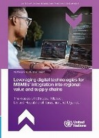 Enlarge image Cover: Leveraging Digital Technologies for MSMEs' Integration Into Regional Value and Supply Chains - United Nations