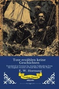 Cover: Tote erz&auml;hlen keine Geschichten | German Version of Dead Men Tell No Tales - Ukiyoto Publishing