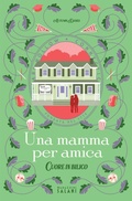 Cover: Una mamma per amica. Cuore in bilico - MAGAZZINI SALANI