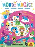 Cover: Mondi magici. Giochi, percorsi, labirinti, coloring. Con adesivi - Occhietti spiritosi;Dami Editore