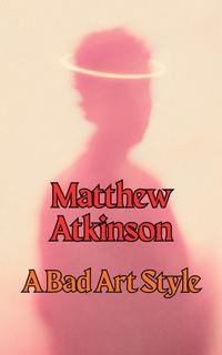 Enlarge image Cover: A Bad Art Style - Matthew Atkinson