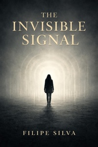 Enlarge image Cover: The Invisible Signal - Filipe Silva