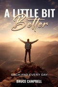 Cover: A Little Bit Better... - Bruce Campbell