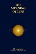 Cover: The Meaning of Life - J.P. Longenecker