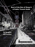 Cover: Best of the Dao of Doug: A Public Transit Guide - Douglas Meriwether