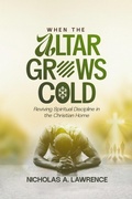 Cover: When The Altar Grows Cold - Nicholas Lawrence