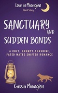 Cover: Sanctuary and Sudden Bonds - Cassia Moonglen