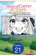 Cover: My Magical Career at Court: Living the Dream After My Nightmare Boss Fired Me from the Mages' Guild! #021 - Square Enix