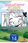 Cover: My Magical Career at Court: Living the Dream After My Nightmare Boss Fired Me from the Mages' Guild! #014 - Square Enix