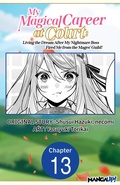 Cover: My Magical Career at Court: Living the Dream After My Nightmare Boss Fired Me from the Mages' Guild! #013 - Square Enix
