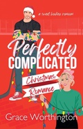 Cover: Perfectly Complicated Christmas Romance - Poets & Saints LLC