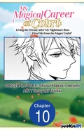 Cover: My Magical Career at Court: Living the Dream After My Nightmare Boss Fired Me from the Mages' Guild! #010 - Square Enix