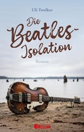 Cover: Die Beatles-Isolation - Uli Twelker Publishing