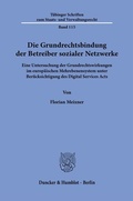 Cover: Die Grundrechtsbindung der Betreiber sozialer Netzwerke - Duncker & Humblot