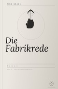 Cover: Drei Zeiten des Gewissens / Die Fabrikrede - epubli