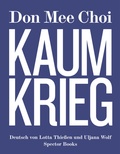 Cover: Don Mee Choi: KAUMKRIEG - Spector Books