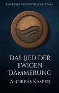 Cover: Das Lied der ewigen D&auml;mmerung - BoD - Books on Demand