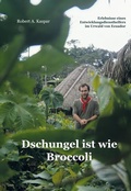 Cover: Dschungel ist wie Broccoli - BoD - Books on Demand